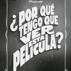 ¿Por qué tengo que ver esta película?