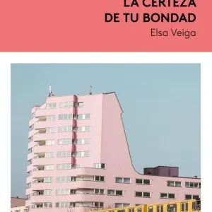 La certeza de tu bondad