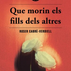 Que morin els fills dels altres